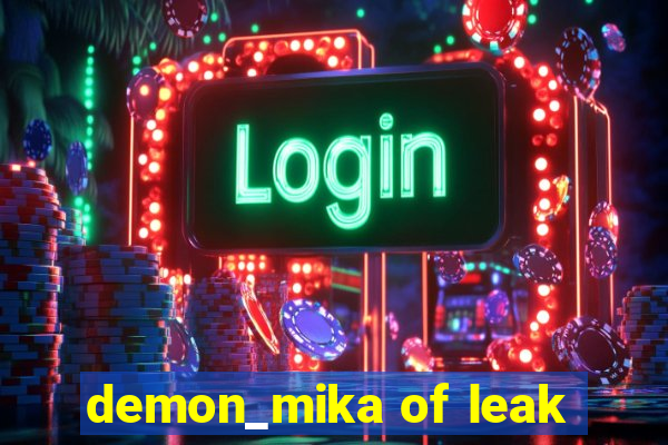 demon_mika of leak